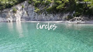 Post Malone - Circles (Metanoia Remix)