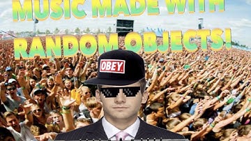 Music Made With Random Objects