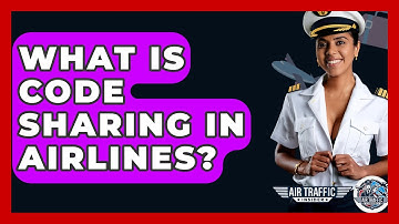 What Is Code Sharing In Airlines? - Air Traffic Insider
