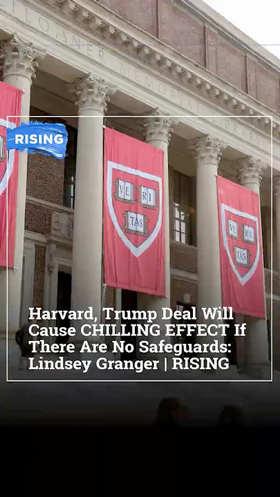 Harvard, Trump Deal Will Cause CHILLING EFFECT If There Are No Safeguards: Lindsey Granger | RISING