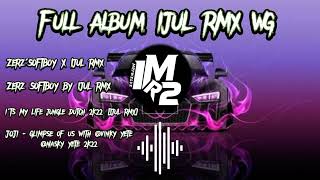 Full Album [IJUL RMX WG] ini yang kalian cari DJ WOLFGANG DJ JedagJedug - MrR12