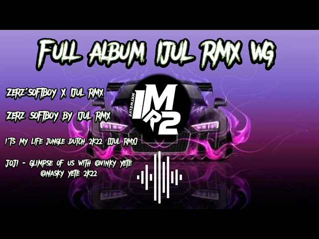 Full Album [IJUL RMX WG] ini yang kalian cari DJ WOLFGANG DJ JedagJedug - MrR12 class=