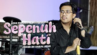 Sepenuh Hati - Rony Parulian Ft. Andi Rianto Cover By Faisal Azmi