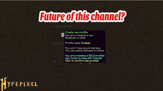 Future of this channel...