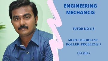 Engineering Mechanics: Most Important Roller Problem No:5(Tamil) Tutor No: 6.6
