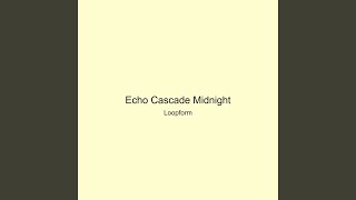 Echo Cascade Midnight