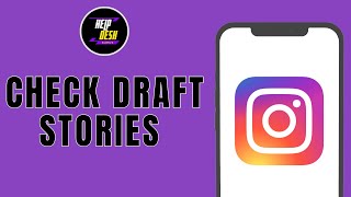 HOW TO CHECK DRAFT STORIES ON INSTAGRAM