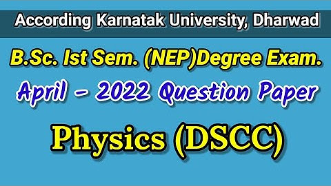B.Sc Ist sem physics DSCC question paper of April 2022