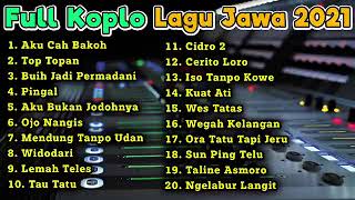 Download Lagu FULL ALBUM KOPLO TERBARU 2021 LAGU JAWA AKU CAH BAKOH TOP TOPAN PINGAL MP3