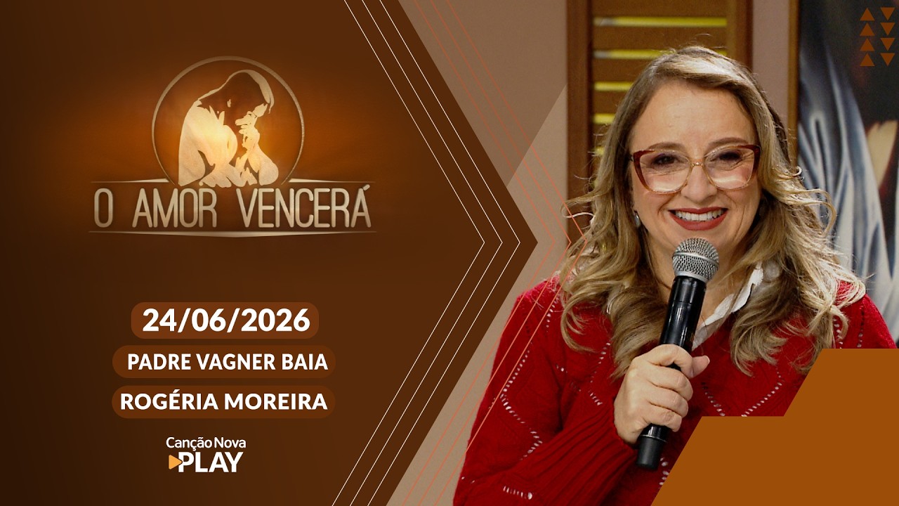 O Amor Vencerá - 24/06/2026