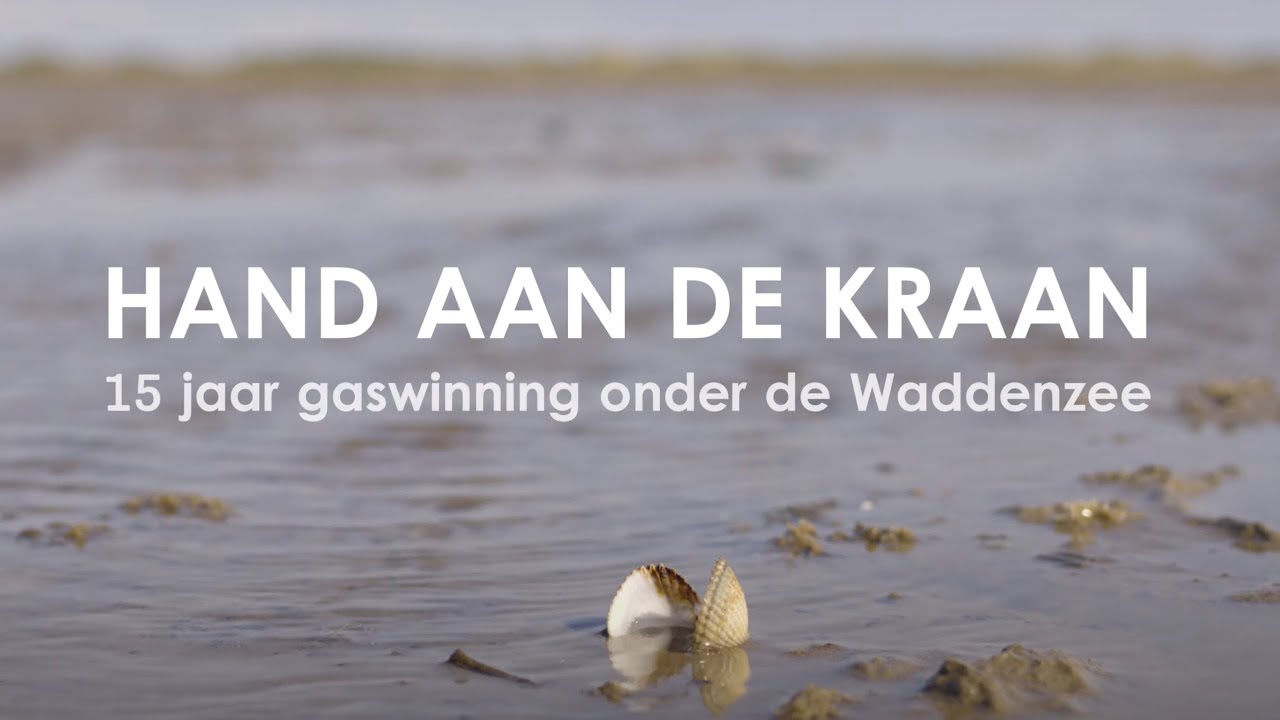 Hand aan de kraan - 15 jaar gaswinning onder de Waddenzee