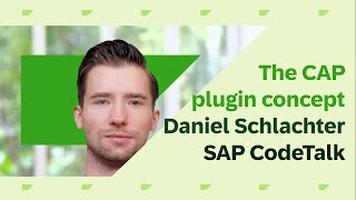 SAP CodeTalk on 'the CAP plugin concept' with Daniel Schlachter by SAP Developers 516 views 12 days ago 11 minutes, 38 seconds