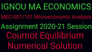 Cournot Equilibrium Numerical Solution#MEC-001/101#Assignment20-20#IGNOU MA ECONOMICS#