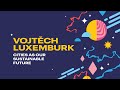 Cities as our sustainable future - Vojtěch Luxemburk