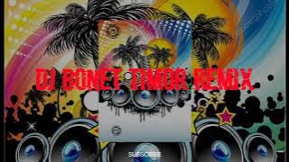 DJ BONET TIMOR REMIX