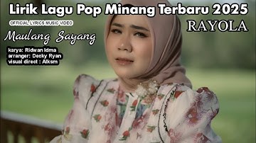Lirik Lagu Pop Minang Terbaru 2025 Rayola - Maulang Sayang [Official Lyrics Music Video]