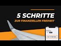 Finanzielle Freiheit: Der ultimative 5 Schritte-Plan!