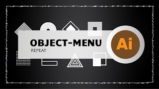 Object Menu Repeat With Adobe Illustrator Wealth