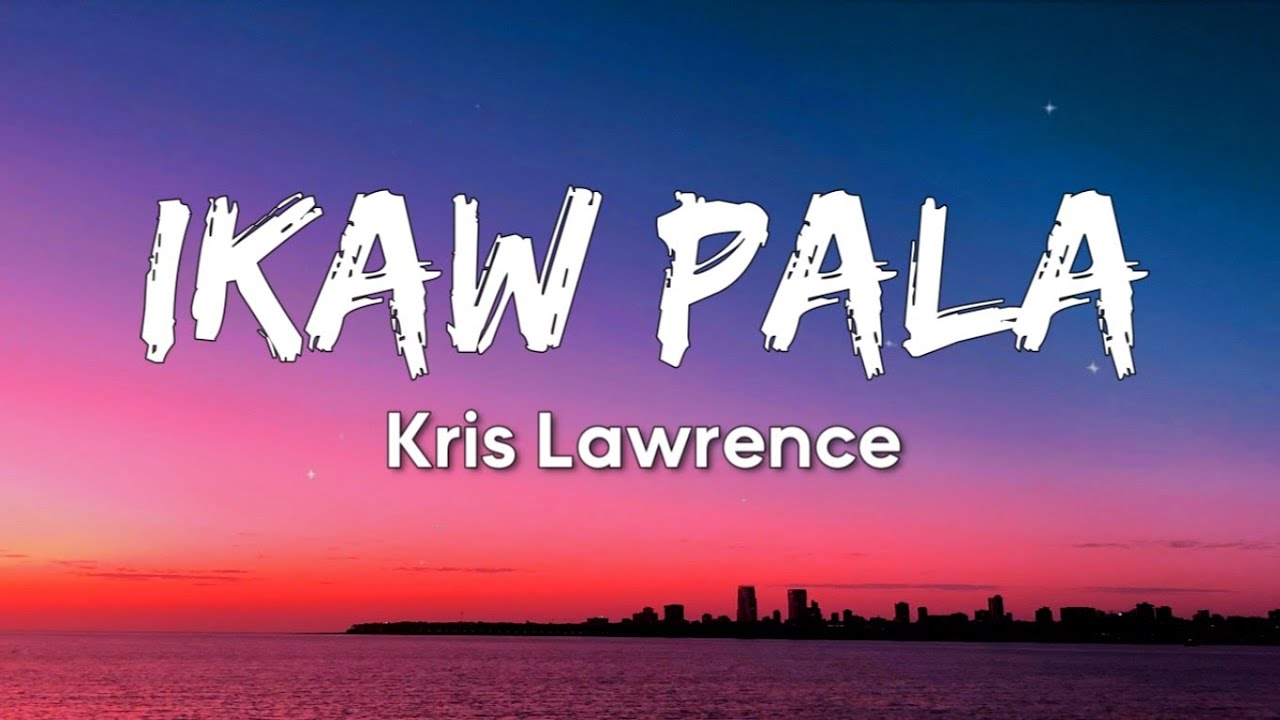 Kris Lawrence   Ikaw Pala Lyrics