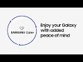 Samsung care  enjoy your galaxy with added peace of mind