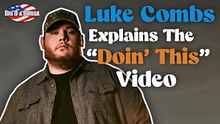 Who is the guy in Luke Combs' "Doin' This" Video? Wealth