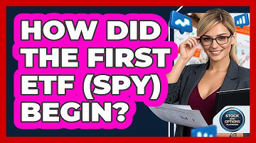 How Did The First ETF (SPY) Begin? - Stock and Options Playbook