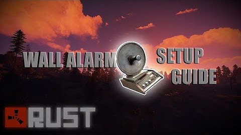 RUST Wall Smart Alarm Setup Guide :: Rust+ Wall Alarm Tutorial :: Sept 2022