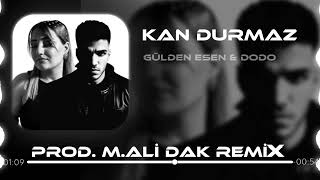 Gülden Esen & Dodo - Kan Durmaz [Prod. M.Ali Dak Remix]✓