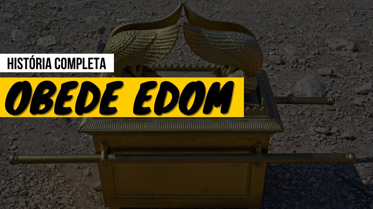 Obede Edom Quem Foi? Porque a Arca Ficou na sua Casa? YouTube Obede Edom Quem Foi? Porque a Arca Ficou na sua Casa? YouTube