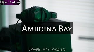 MANTAP!!!! LAGU AMBON KEYBOARD TERBARU 2018 ACY LOKOLLO - AMBOINA BAY !!!