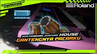 TANPA KENDANG JAIPONG GANTENGNYA PACARKU STYLE HOUSE||ROLLAND BK 5 SAMPLING KONTAKT