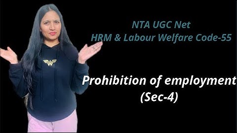 UGC Net I Prohibition of Employment (Sec 4)  I Smita Singh Edutainment