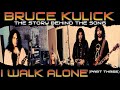 Bruce Kulick - I Walk Alone (Part Three) - Story Behind The Song