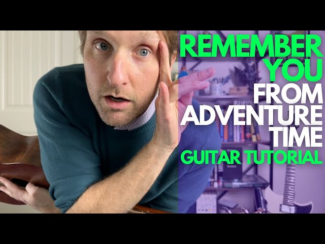 Remember You from Adventure Time Guitar Tutorial - Guitar Lessons with Stuart!