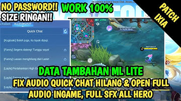 Data Fix Quick Chat Hilang & Open Full Audio Ingame + Full Sfx All Hero Patch Ixia | Data ML Lite