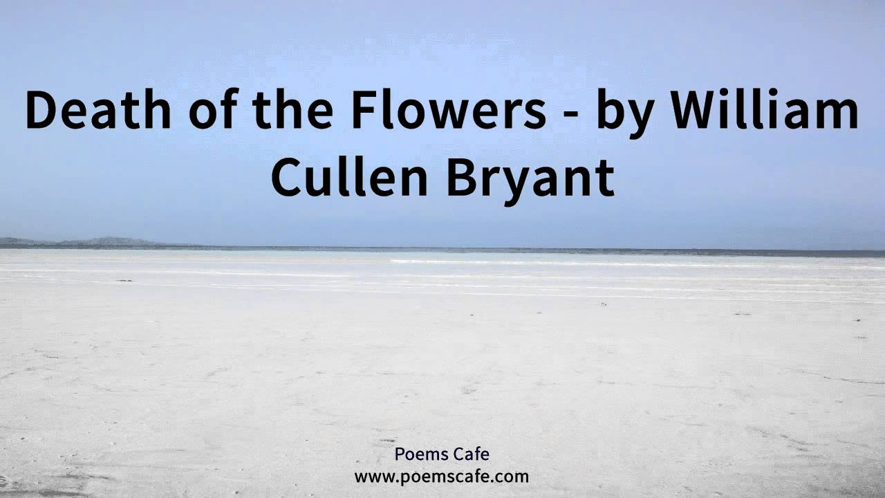 Death of the Flowers by William Cullen Bryant YouTube