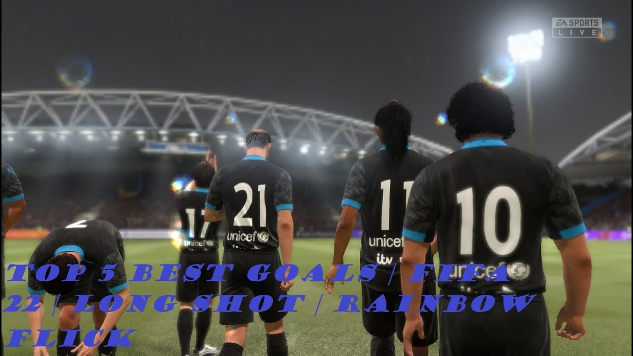 TOP 5 BEST GOALS FIFA 22 LONG SHOT RAINBOW FLICK REVERSE
