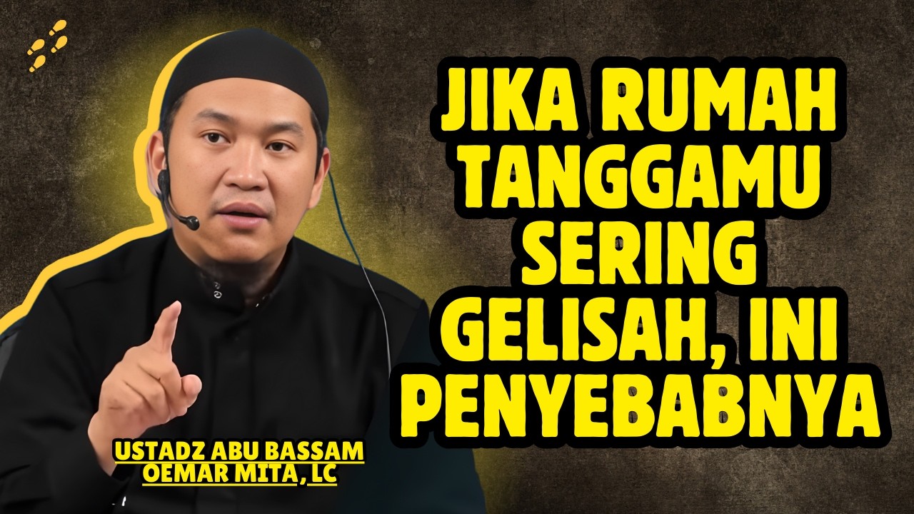 SETAN PALING TAKUT DENGAN RUMAH TANGGA SEPERTI INI – USTADZ ABU BASSAM OEMAR MITA, LC
