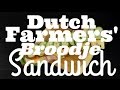 Dutch farmers broodje sandwich