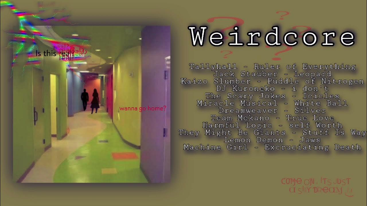 Weirdcore  Community Playlist on  Music Unlimited