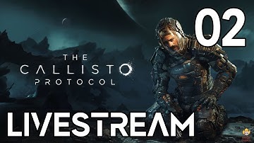 🔴Live - The Callisto Protocol - Part 2