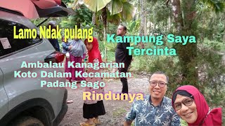 Kampung  Saya Tercinta  Ambalau Kanagarian Koto Dalam Kec. Padang Sago, Pariaman Sumatera Barat