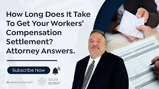 How Long Does It Take to Get Your Workers' Compensation Settlement? Attorney Answers.
