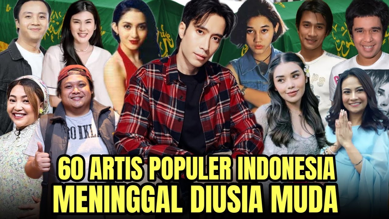 AZAL TAK MENUNGGU TUA !! INILAH 60 ARTIS POPULER INDONESIA YANG HARUS TUTUP USIA DI USIA MUDA