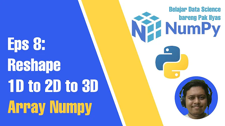 Reshape 1D to 2D to 3D Numpy Array | Data Science with Numpy Eps 8