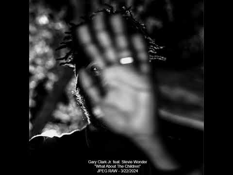 Gary Clark Jr. - What About the Children feat. Stevie Wonder