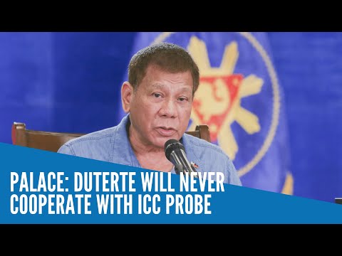 Palace: Duterte will never cooperate with ICC probe