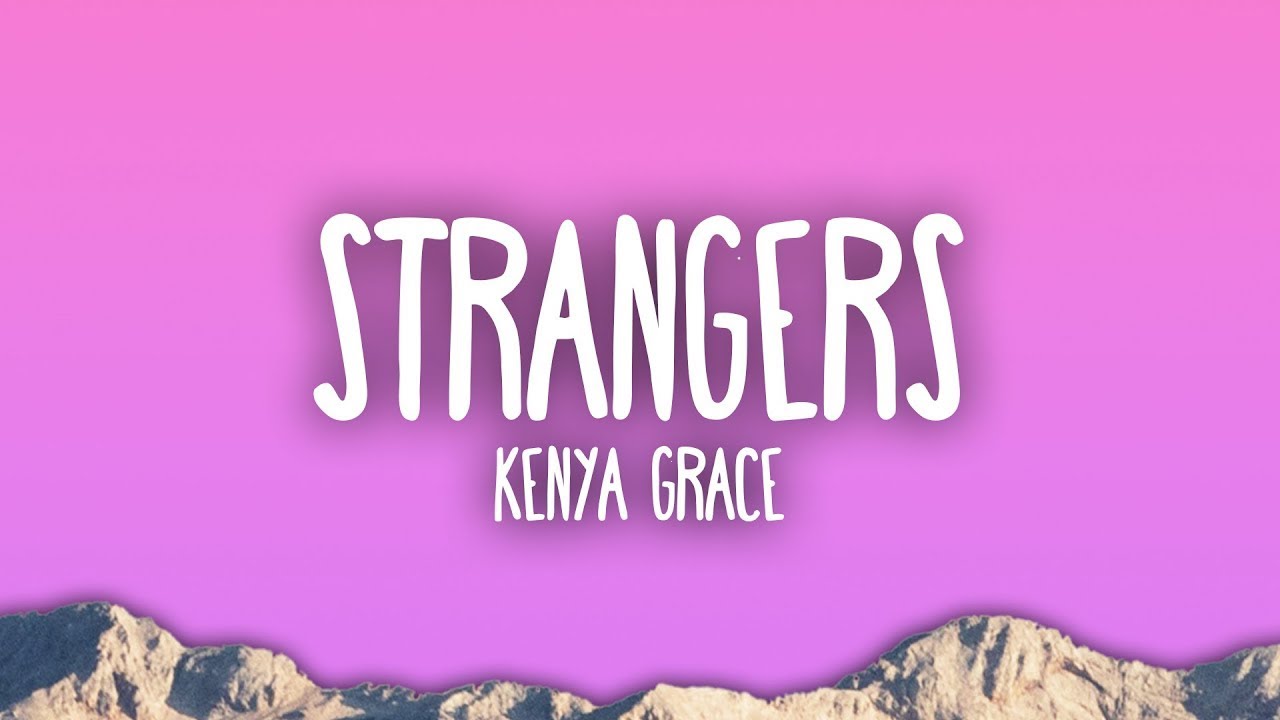 Stranger kenya grace. Kenya Grace strangers. Song strangers Kenya Grace. Kenya Grace - strangers фото обложка. Kenua Greice.