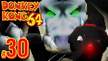 Donkey Kong 64 - Out of Bounds... Again?! | PART 30