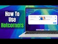 How to Set Up Hot Corners on Your Mac - BECOME MORE PRODUCTIVE (MacOS Sequoia +)